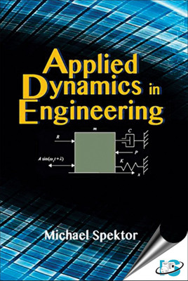 Applied Dynamics in Engineering(English, Paperback, Spektor Michael)