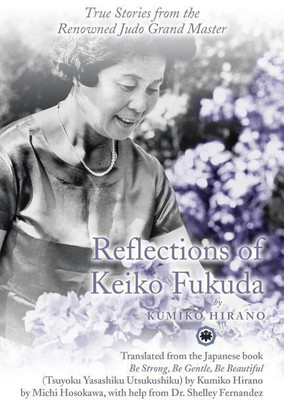 Reflections of Keiko Fukuda(English, Paperback, Hirano Kumiko)