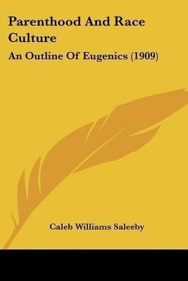 Parenthood And Race Culture(English, Paperback, Saleeby Caleb Williams)