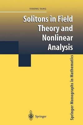 Solitons in Field Theory and Nonlinear Analysis(English, Paperback, Yang Yisong)
