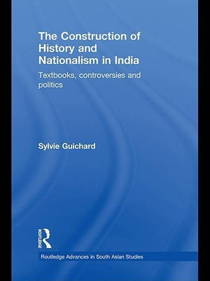 The Construction of History and Nationalism in India(English, Electronic book text, Guichard Sylvie)