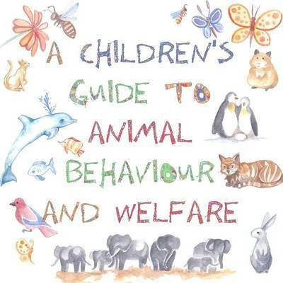 A Children's Guide to Animal Behaviour and Welfare(English, Paperback, Gothard Nicola)