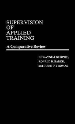 Supervision of Applied Training(English, Hardcover, Baker Ronald D.)