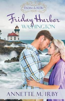 Finding Love in Friday Harbor, Washington(English, Paperback, Irby Annette M)