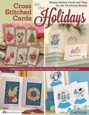 Cross Stitched Cards for the Holidays(English, Paperback, Editors of Crossstitcher Magazine)