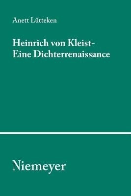 Heinrich von Kleist - Eine Dichterrenaissance(German, Paperback, Luetteken Anett)