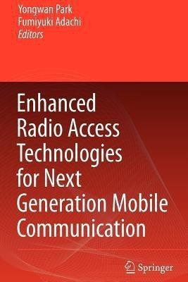 Enhanced Radio Access Technologies for Next Generation Mobile Communication(English, Paperback, unknown)