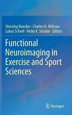 Functional Neuroimaging in Exercise and Sport Sciences(English, Hardcover, unknown)
