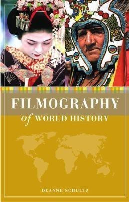 Filmography of World History(English, Hardcover, Schultz Deanne)