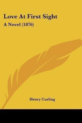 Love At First Sight(English, Paperback, Curling Henry)