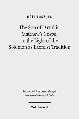 The Son of David in Matthew's Gospel in the Light of the Solomon as Exorcist Tradition(English, Paperback, Dvoracek Jiri)