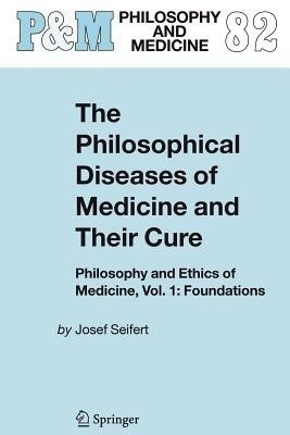 The Philosophical Diseases of Medicine and their Cure(English, Paperback, Seifert Josef)