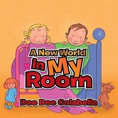 A New World in My Room(English, Paperback, Colabella Dee Dee)