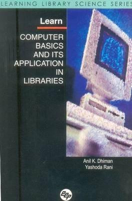 Learn Computer Basics and Its Application in Libraries(English, Hardcover, Dhiman Anil Kumar)