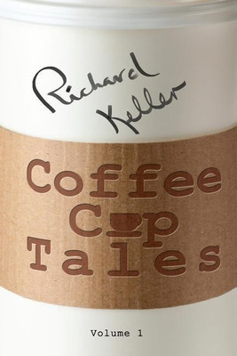 Coffee Cup Tales(English, Paperback, Keller Richard)