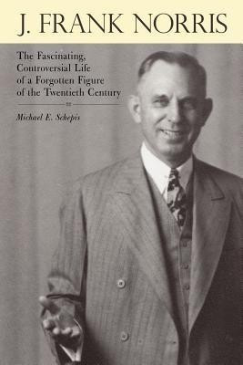 J. Frank Norris(English, Paperback, Schepis Michael E.)