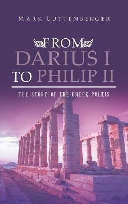 From Darius I to Philip II(English, Hardcover, Luttenberger Mark)