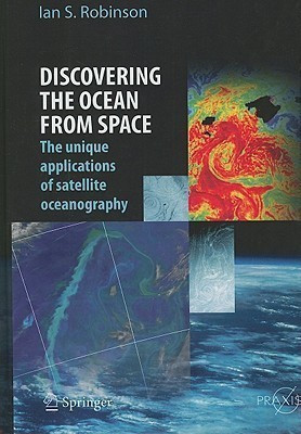 Discovering the Ocean from Space(English, Hardcover, Robinson Ian S.)