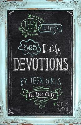 Teen To Teen: 365 Daily Devotions by Teen Girls(English, Hardcover, Hummel Patti M.)