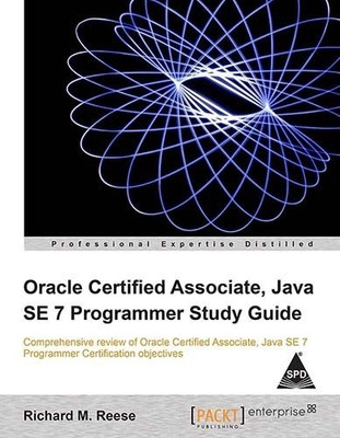 Oracle Certified Associate, Java SE 7 Programmer Study Guide(English, Paperback, Reese Richard M.)
