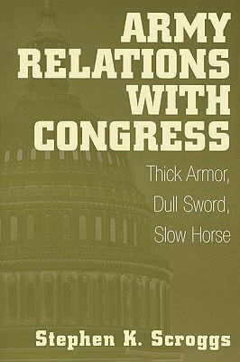 Army Relations with Congress(English, Paperback, Scroggs Stephen K.)
