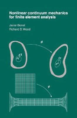 Nonlinear Continuum Mechanics for Finite Element Analysis(English, Hardcover, Bonet Javier)