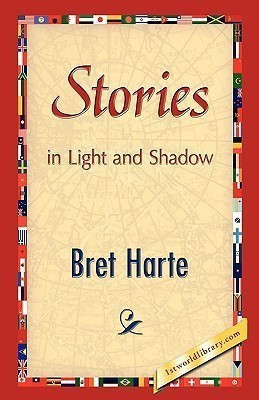 Stories in Light and Shadow(English, Hardcover, Harte Bret)