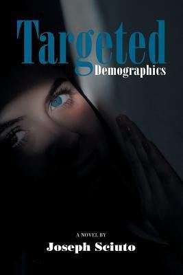 Targeted Demographics(English, Paperback, Sciuto Joseph)