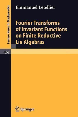 Fourier Transforms of Invariant Functions on Finite Reductive Lie Algebras(English, Paperback, Letellier Emmanuel)