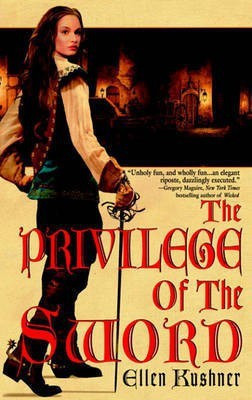 The Privilege of the Sword(English, Electronic book text, Kushner Ellen)