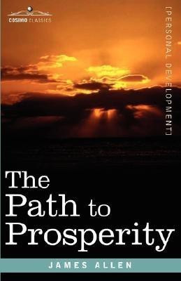 The Path to Prosperity(English, Paperback, Allen James)
