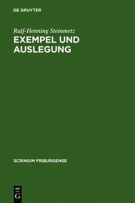 Exempel Und Auslegung(German, Hardcover, Steinmetz Ralf-Henning)