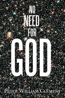 No Need for God(English, Paperback, Clement Peter William)