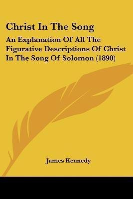 Christ In The Song(English, Paperback, Kennedy James Dr)