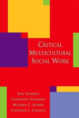 Critical Multicultural Social Work(English, Paperback, Sisneros Jose)