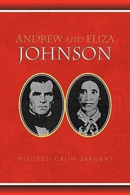 Andrew and Eliza Johnson(English, Hardcover, Sargent Mildred Crow)