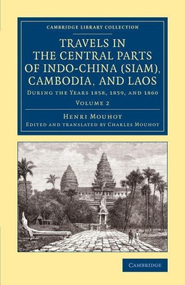 Travels in the Central Parts of Indo-China (Siam), Cambodia, and Laos(English, Paperback, Mouhot Henri)