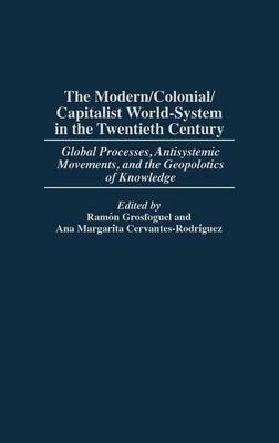 The Modern/Colonial/Capitalist World-System in the Twentieth Century(English, Hardcover, unknown)