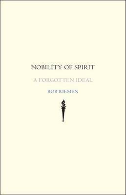 Nobility of Spirit(English, Hardcover, Riemen Rob)