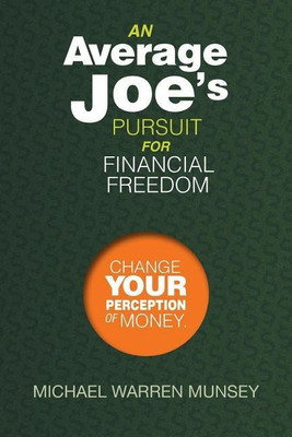 An Average Joe's Pursuit for Financial Freedom(English, Paperback, Munsey Michael Warren)