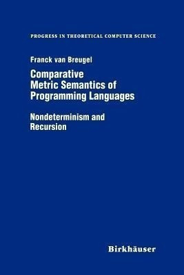 Comparative Metric Semantics of Programming Languages(English, Paperback, Breughel Franck van)