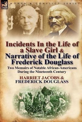 Incidents in the Life of a Slave Girl & Narrative of the Life of Frederick Douglass(English, Hardcover, Jacobs Harriet)