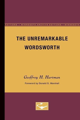 The Unremarkable Wordsworth(English, Paperback, Hartman Geoffrey H.)