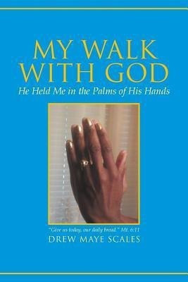 My Walk with God(English, Paperback, Scales Drew Maye)