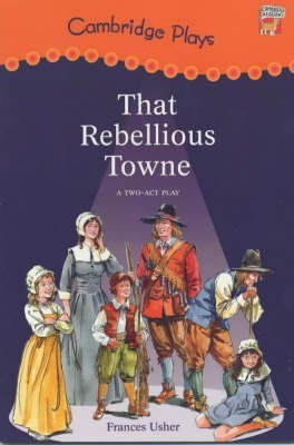 Cambridge Plays: That Rebellious Towne(English, Paperback, Usher Frances)