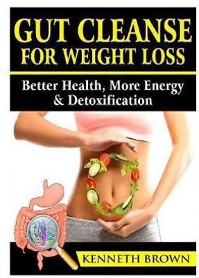 Gut Cleanse For Weight Loss(English, Paperback, Brown Kenneth)