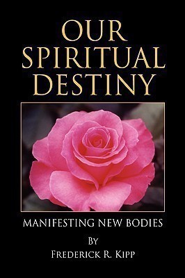 Our Spiritual Destiny(English, Paperback, Kipp Frederick R)