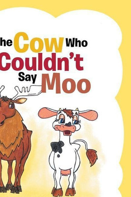 The Cow Who Couldn't Say Moo(English, Paperback, Oelrich Frieda)