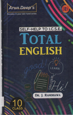 Arun Deep's Self Help To ICSE Total English Class 10 For 2021 Exam(Paperback, Dr. J. Randhawa)
