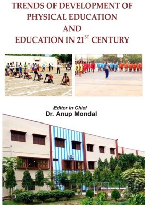 Trends of Development of Physical Education and Education in 21st Century(N B PUBLICATIONS, Dr. Anup Mondal)